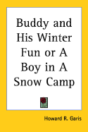 Buddy and His Winter Fun or a Boy in a Snow Camp