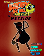 Buddy the Ball Adventures Volume Three: Warrior Buddy