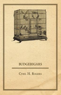 Budgerigars - Rogers, Cyril H