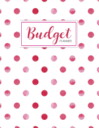 Budget Planner: Finance Monthly & Weekly Budget Planner Expense Tracker Bill Organizer Journal Notebook - Budget Planning - Budget Worksheets -Personal Business Money Workbook - Pink Dot Cover