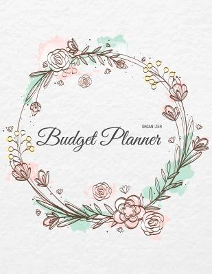 Budget Planner Organizer: Weekly & Monthly Expense Tracker Organizer, Budget Planner and Financial Planner Workbook ( Bill Tracker, Expense Tracker, Home Budget book / Extra Large ) Pink Flower Bouquet Cover - Correia, Jada