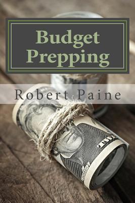 Budget Prepping - Paine, Robert