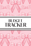 Budget Tracker (Pink Bows): 6"x9" Monthly Finance Organizer for Expenses, Savings, and Debt; Manage Your Money Notebook