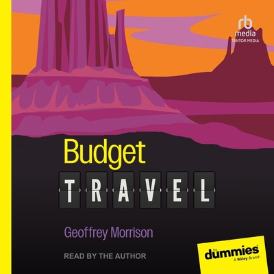 Budget Travel for Dummies - Morrison, Geoffrey (Read by)