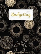 Budgeting Notebook: Finance Monthly & Weekly Budget Planner Expense Tracker Bill Organizer Journal Notebook - Budget Planning - Budget Worksheets -Personal Business Money Workbook - Black Gold Cover