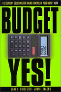 Budgetyes!: 21st Century Solutions for Taking Control of Your Money Now