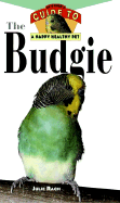 Budgie: An Owner's Guide to a Happy Healthy Pet - Mancini, Julie Rach, and Rach, Julie, and Rach Mancini, Julie