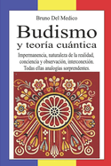 Budismo y teor?a cuntica: Impermanencia, naturaleza de la realidad, conciencia y observaci?n, interconexi?n. Todas ellas analog?as sorprendentes.