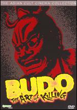 Budo: The Art of Killing - 
