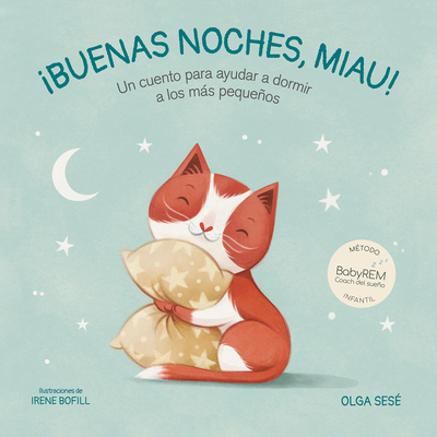 Buenas Noches Miau: Un Cuento Para Ayudar a Dormir a Los Ms Pequeos / Good Nig Ht, Meow - Sese, Olga