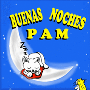 Buenas Noches Pam: Cuento para dormir - Un Libro Infantil Ilustrado