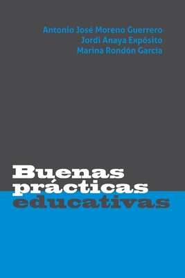 Buenas prcticas educativas - Anaya Exp?sito, Jordi, and Rond?n Garc?a, Marina, and Moreno Guerrero, Antonio Jos?