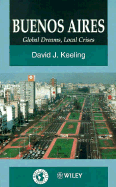 Buenos Aires: Global Dreams, Local Crises