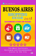 Buenos Aires Shopping Guide 2018: Best Rated Stores in Buenos Aires, Argentina - Stores Recommended for Visitors, (Shopping Guide 2018)