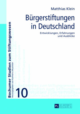 Buergerstiftungen in Deutschland: Entwicklungen, Erfahrungen Und Ausblicke - Fundare E V (Editor), and Klein, Matthias