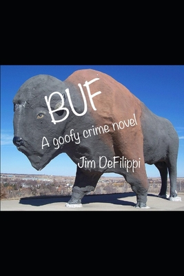 Buf: a goofy crime novel - Defilippi, Jim