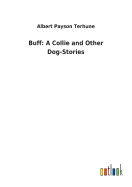 Buff: A Collie and Other Dog-Stories