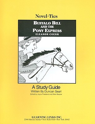 Buffalo Bill and the Pony Express - Searl, Duncan, and Friedland, Joyce (Editor), and Kessler, Rikki (Editor)