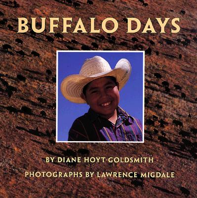 Buffalo Days - Hoyt-Goldsmith, Diane, and Migdale, Lawrence (Photographer)