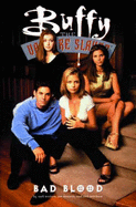 Buffy the Vampire Slayer: Bad Blood - Watson, Andi, and Bennett, Joe, and Ketcham, Rick