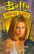 Buffy the Vampire Slayer: The Remaining Sunlight - Watson, Andi, and Bennett, Joe, and Ketche, Rick
