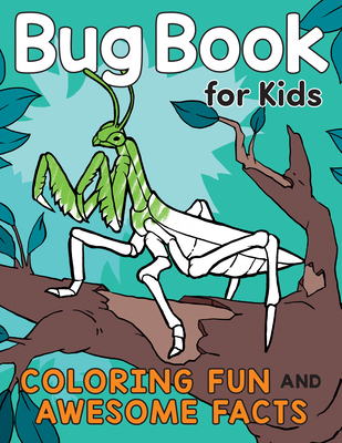 Bug Book for Kids: Coloring Fun and Awesome Facts - Henries-Meisner, Katie