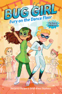 Bug Girl: Fury on the Dance Floor