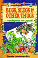 Bug, Slugs, & Other Thugs: Controlling Garden Pests Organically