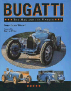 Bugatti: The Man and the Marque