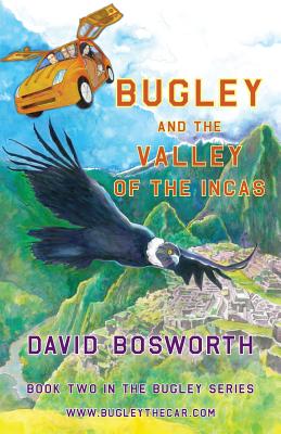 Bugley and the Valley of the Incas - Bosworth, David