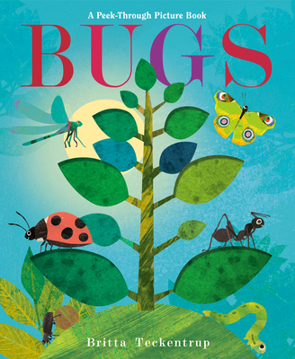 Bugs: A Peek-Through Picture Book - Teckentrup, Britta