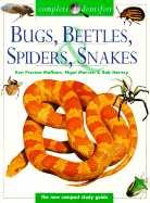 Bugs, Beetles, Spiders and Snakes: The New Compact Study Guide - Preston-Mafham, Ken, and Marven, Nigel, and Harvey, Rob