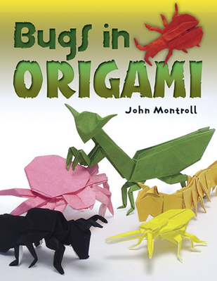 Bugs in Origami - Montroll, John
