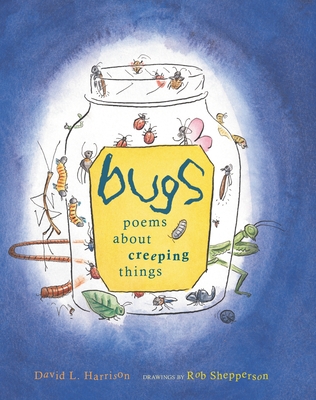 Bugs: Poems about Creeping Things - Harrison, David L