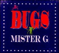 Bugs - Mister G