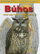 Buhos: Por Dentro Y Por Fuera (Owls: Inside and Out)