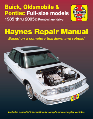 Buick, Oldsmobile & Pontiac Full-Size Fwd 1985-05 - Haynes, J H
