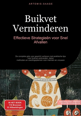 Buikvet Verminderen: Effectieve Strategie?n voor Snel Afvallen: De complete gids voor gewicht verliezen met praktische tips voor buikvet verbranden, detox-methoden en voedingsplannen voor mannen en vrouwen - Saage, Artemis, and Saage Media Gmbh - Nederlands (Editor)