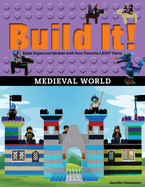 Build It! Medieval World: Make Supercool Models with Your Favorite Lego(r) Parts