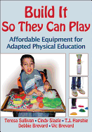 Build It So They Can Play: Affordable Equipment for Adapted Physical Education