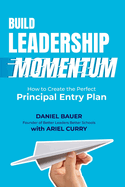 Build Leadership Momentum: How to Create the Perfect Principal Entry Plan