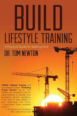 BUILD Lifestyle Training: A Practical Guide for Seeking God - Newton, Tom