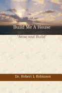 Build Me A House