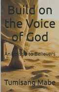 Build on the Voice of God