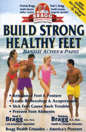 Build Strong Healthy Feet: Banish Aches & Pains