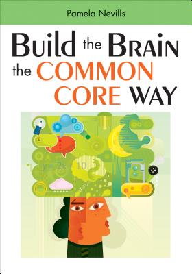 Build the Brain the Common Core Way - Nevills, Pamela A