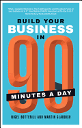 Build Your Business in 90 Minutes a Day
