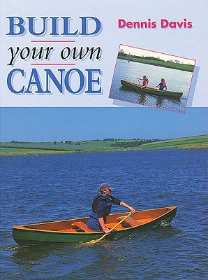 Build Your Own Canoe - Davis, Dennis