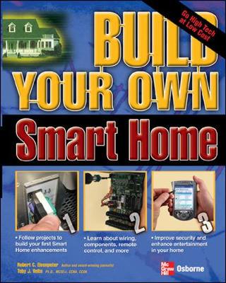 Build Your Own Smart Home - Elsenpeter, Robert, and Velte, Toby J, PH.D.