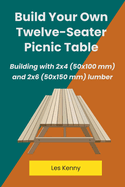 Build Your Own Twelve-Seater Picnic Table